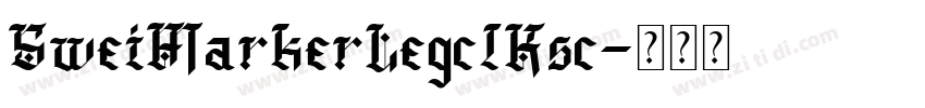 SweiMarkerLegclKsc字体转换