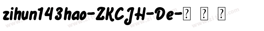 zihun143hao-ZKCJH-De字体转换