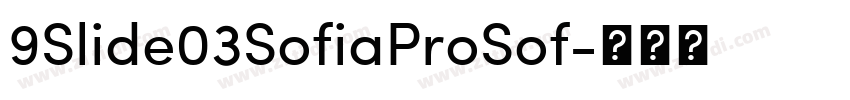 9Slide03SofiaProSof字体转换