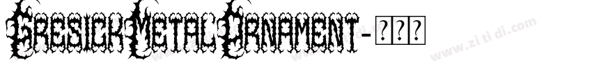 GresickMetalOrnament字体转换