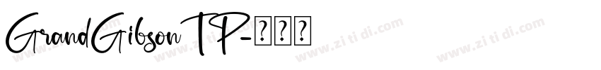 GrandGibsonTP字体转换