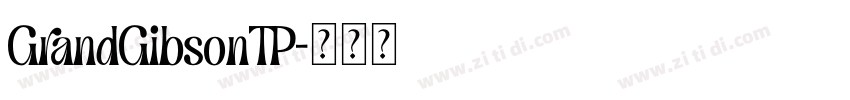 GrandGibsonTP字体转换