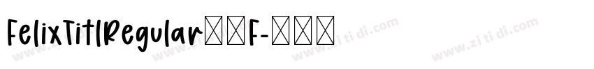 FelixTitlRegular字体F字体转换