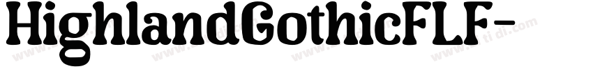 HighlandGothicFLF字体转换