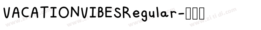 VACATIONVIBESRegular字体转换 VACATIONVIBESRegular字体转换
