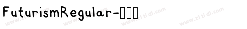 FuturismRegular字体转换 FuturismRegular字体转换