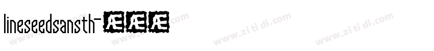 lineseedsansth字体转换