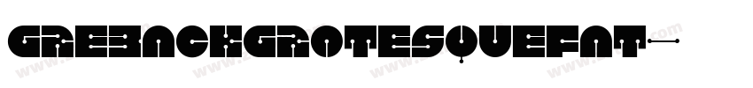GrebackGrotesqueFat字体转换