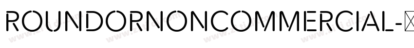 RoundorNonCommercial字体转换