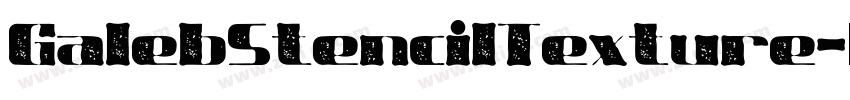 GalebStencilTexture字体转换 GalebStencilTexture字体转换
