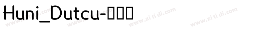 Huni_Dutcu字体转换