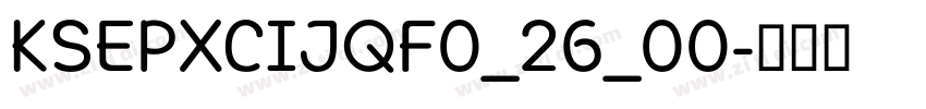 KSEPXCIJQF0_26_00字体转换 KSEPXCIJQF0_26_00字体转换
