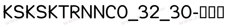 KSKSKTRNNC0_32_30字体转换