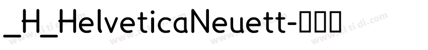 _H_HelveticaNeuett字体转换