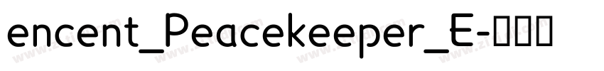 encent_Peacekeeper_E字体转换