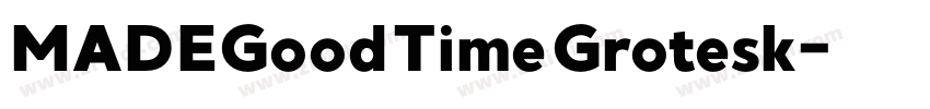 MADEGoodTimeGrotesk字体转换