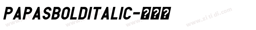 PapasBoldItalic字体转换