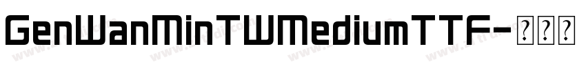 GenWanMinTWMediumTTF字体转换