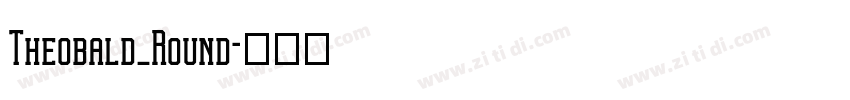 Theobald_Round字体转换 Theobald_Round字体转换
