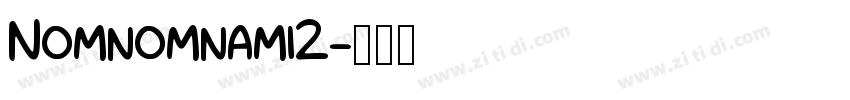 Nomnomnami2字体转换