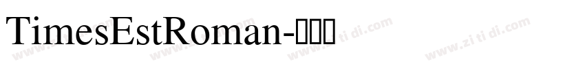 TimesEstRoman字体转换 TimesEstRoman字体转换