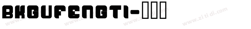 BKgufengti字体转换