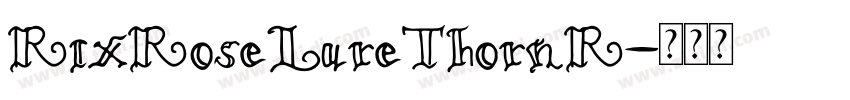 RixRoseLureThornR字体转换