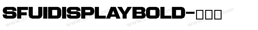 SFUIDisplayBold字体转换 SFUIDisplayBold字体转换