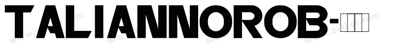 taliannoRob字体转换