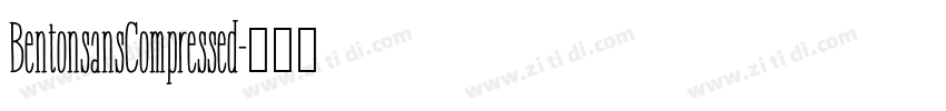 BentonsansCompressed字体转换