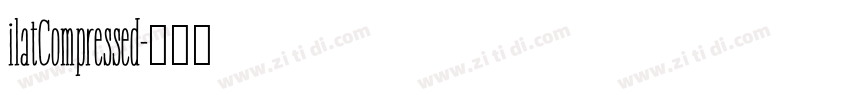 ilatCompressed字体转换 ilatCompressed字体转换