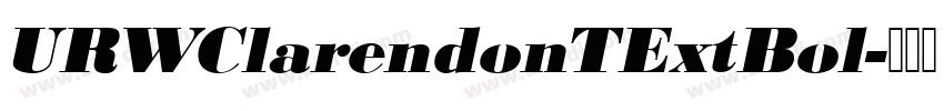URWClarendonTExtBol字体转换