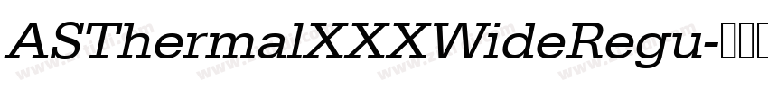ASThermalXXXWideRegu字体转换