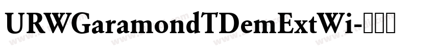 URWGaramondTDemExtWi字体转换 URWGaramondTDemExtWi字体转换