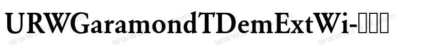 URWGaramondTDemExtWi字体转换 URWGaramondTDemExtWi字体转换