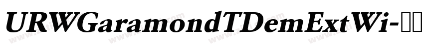 URWGaramondTDemExtWi字体转换 URWGaramondTDemExtWi字体转换