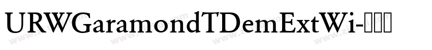 URWGaramondTDemExtWi字体转换 URWGaramondTDemExtWi字体转换