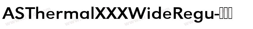 ASThermalXXXWideRegu字体转换