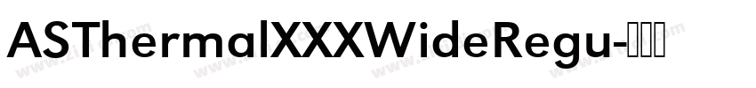 ASThermalXXXWideRegu字体转换