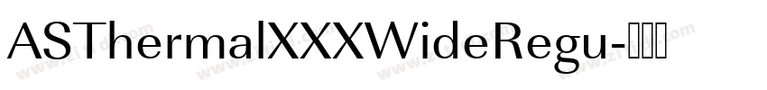 ASThermalXXXWideRegu字体转换