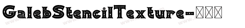 GalebStencilTexture字体转换 GalebStencilTexture字体转换