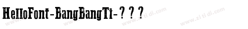 HelloFont-BangBangTi字体转换