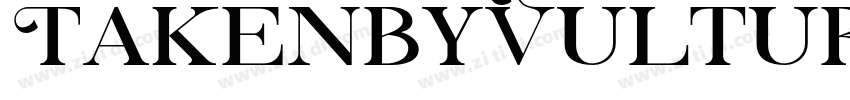 TakenbyVultures字体转换