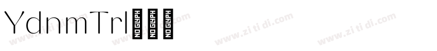YodnamTrial字体转换 YodnamTrial字体转换