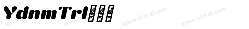 YodnamTrial字体转换 YodnamTrial字体转换