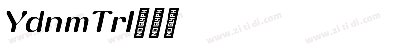 YodnamTrial字体转换 YodnamTrial字体转换