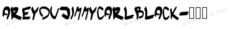 AreYouJimmyCarlBlack字体转换