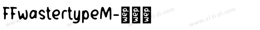 FFwastertypeM字体转换