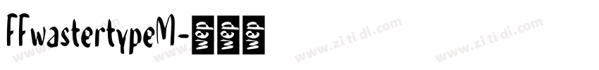 FFwastertypeM字体转换