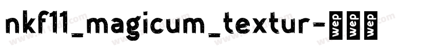 nkf11_magicum_textur字体转换